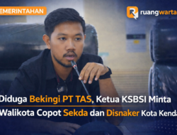 Diduga Bekingi PT TAS, Ketua KSBSI Minta Walikota Copot Sekda dan Disnaker Kota Kendari.