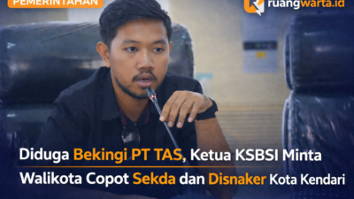 Diduga Bekingi PT TAS, Ketua KSBSI Minta Walikota Copot Sekda dan Disnaker Kota Kendari.