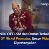 LAT Nilai OTT LSM dan Ormas Terkait PT ST Nickel Prematur, Unsur Pidana Dipertanyakan