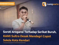 Soroti Arogansi Terhadap Serikat Buruh, KAMI Sultra Desak Mendagri Copot Sekda Kota Kendari