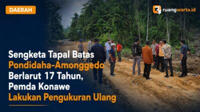 Sengketa Tapal Batas Pondidaha–Amonggedo Berlarut 17 Tahun, Pemda Konawe Lakukan Pengukuran Ulang