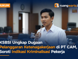 KSBSI Ungkap Dugaan Pelanggaran Ketenagakerjaan di PT CAM, Soroti Indikasi Kriminalisasi Pekerja