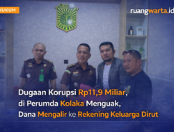 Dugaan Korupsi Rp11,9 Miliar di Perumda Kolaka Menguak, Dana Mengalir ke Rekening Keluarga Dirut