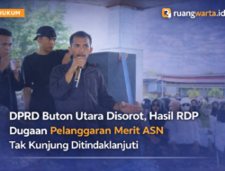 DPRD Buton Utara Disorot, Hasil RDP Dugaan Pelanggaran Merit ASN Tak Kunjung Ditindaklanjuti