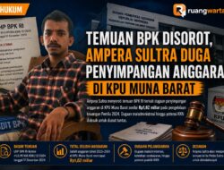 Temuan BPK Disorot, Ampera Sultra Duga Penyimpangan Anggaran di KPU Muna Barat