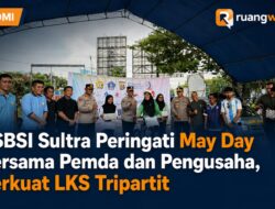 KSBSI Sultra Peringati May Day Bersama Pemda dan Pengusaha, Perkuat LKS Tripartit