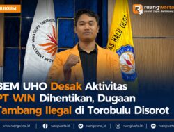 BEM UHO Desak Pemda dan DPRD Konsel Bertindak Tegas terhadap Aktivitas PT WIN