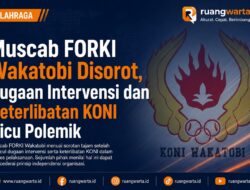 Muscab FORKI Wakatobi Disorot, Dugaan Intervensi dan Keterlibatan KONI Picu Polemik