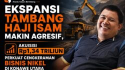 Ekspansi Tambang Haji Isam Makin Agresif, Akuisisi Rp1,34 Triliun Perkuat Cengkeraman Bisnis Nikel di Konawe Utara
