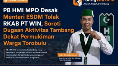 PB HMI MPO Desak Menteri ESDM Tolak RKAB PT WIN, Soroti Dugaan Aktivitas Tambang Dekat Permukiman Warga Torobulu