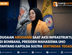 Dugaan Arogansi Saat Aksi Infrastruktur di Bombana, Presiden Mahasiswa UHO Tantang Kapolda Sultra Bertindak Tegas