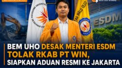 BEM UHO Desak Menteri ESDM Tolak RKAB PT WIN, Siapkan Aduan Resmi ke Jakarta