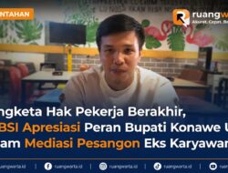 Sengketa Hak Pekerja Berakhir, KSBSI Apresiasi Peran Bupati Konawe Utara dalam Mediasi Pesangon Eks Karyawan