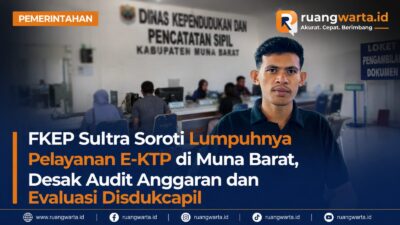 FKEP Sultra Soroti Lumpuhnya Pelayanan E-KTP di Muna Barat, Desak Audit Anggaran dan Evaluasi Disdukcapil