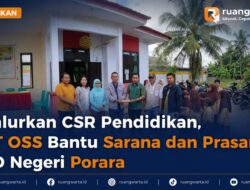 Salurkan CSR Pendidikan, PT OSS Bantu Sarana dan Prasarana SD Negeri Porara