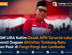 LSM LIRA Koltim Desak APH Turun ke Lokasi, Soroti Dugaan Aktivitas Tambang Batu dan Pasir di Pangi-Pangi dan Lambadia