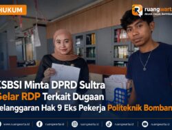 KSBSI Minta DPRD Sultra Gelar RDP Terkait Dugaan Pelanggaran Hak 9 Eks Pekerja Politeknik Bombana
