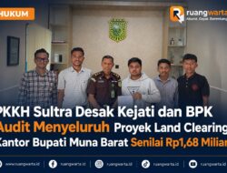 PKKH Sultra Desak Kejati dan BPK Audit Menyeluruh Proyek Land Clearing Kantor Bupati Muna Barat Senilai Rp1,68 Miliar