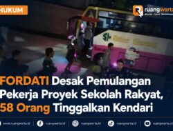 FORDATI Desak Pemulangan Pekerja Proyek Sekolah Rakyat, 58 Orang Tinggalkan Kendari