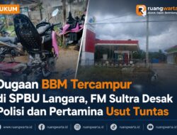 Dugaan BBM Tercampur di SPBU Langara, FM Sultra Desak Polisi dan Pertamina Usut Tuntas