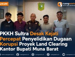 PKKH Sultra Desak Kejati Percepat Penyelidikan Dugaan Korupsi Proyek Land Clearing Kantor Bupati Muna Barat