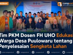 Tim PKM Dosen FH UHO Edukasi Warga Desa Puulowaru tentang Penyelesaian Sengketa Lahan