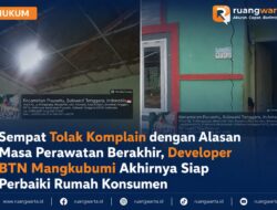 Konsumen Keluhkan Kondisi Rumah, Developer BTN Mangkubumi Nyatakan Siap Lakukan Perbaikan