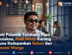 Soroti Polemik Tambang Pasir Sabulakoa, Andi Minta Karang Taruna Kedepankan Solusi dan Ekonomi Warga