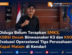 Diduga Belum Terapkan SMK3, KSBSI Desak Binwasnaker K3 dan KSOP Evaluasi Operasional Tiga Perusahaan Kapal Malam di Kendari